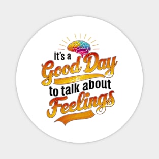 It's a good day to talk about feelings black gradient colors Magnet